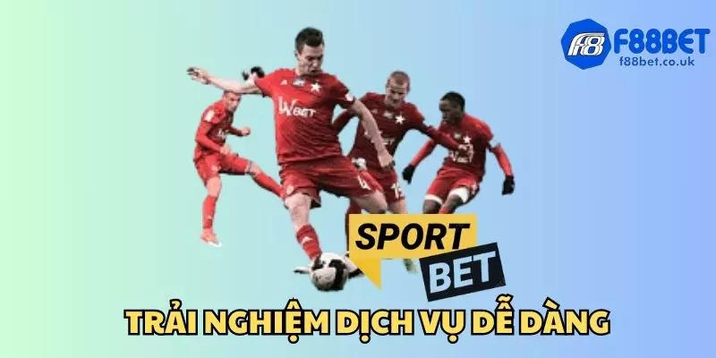 Dễ dàng trải nghiệm các dịch vụ của f88bet