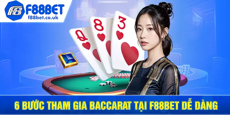 6 bước tham gia Baccarat tại f88bet dễ dàng